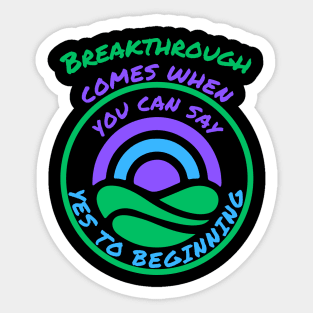 Breakthrough Comes Sticker